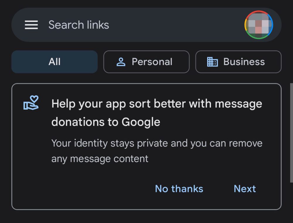 Google Messages SMS donation pop-up which reads: "Help your app sort better with messages donations to Google"
"Your identity stays private and you can remove any message content"