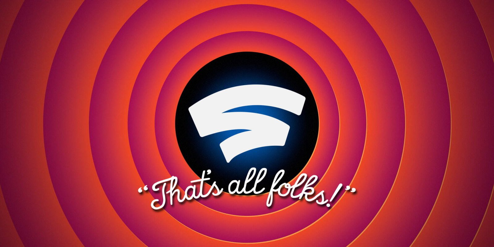 Stadia parody of the Looney Tunes outro, with "That's all folks!"