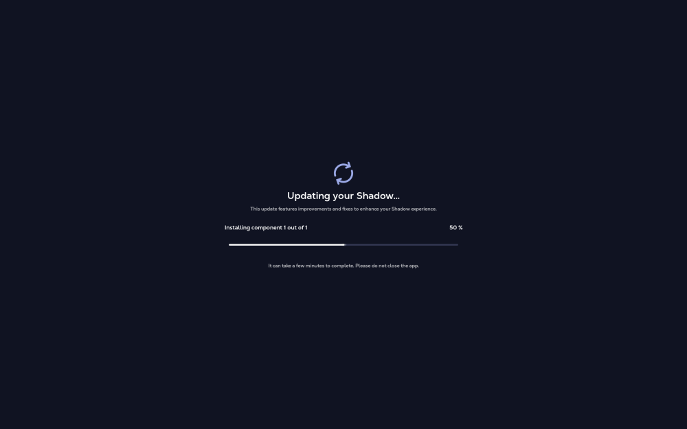 Shadow's update screen, informing the user that an update is in progress which may take a few minutes